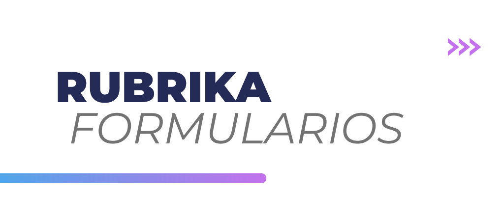 RUBRIKA Formularios, solución para digitalizar y controlar procesos de captura de información